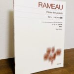 ラモーによる全クラヴサン作品をまとめた貴重な一冊「ラモー　クラヴサン曲集　New Edition」花岡千春・校訂・運指・解説（音楽之友社）